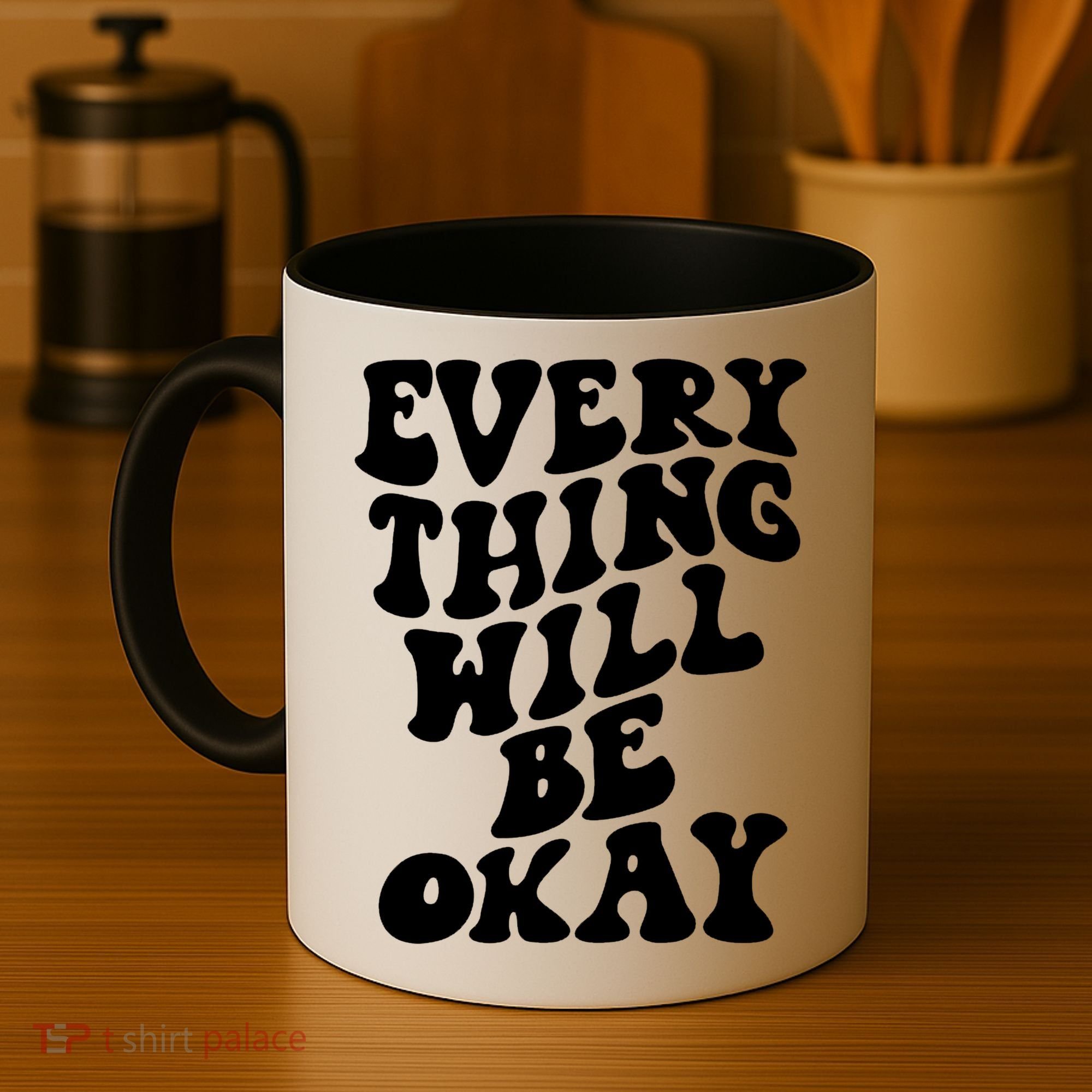 Everything Will Be Okay Coffee Mug