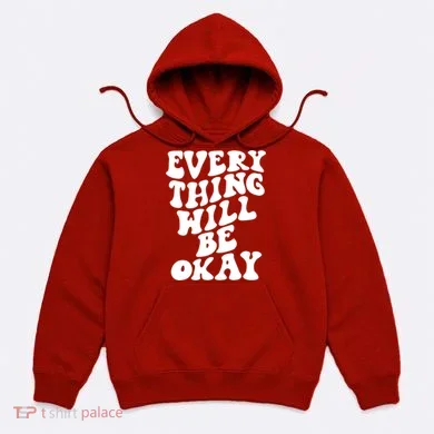 Everything Will Be Okay Hoodie