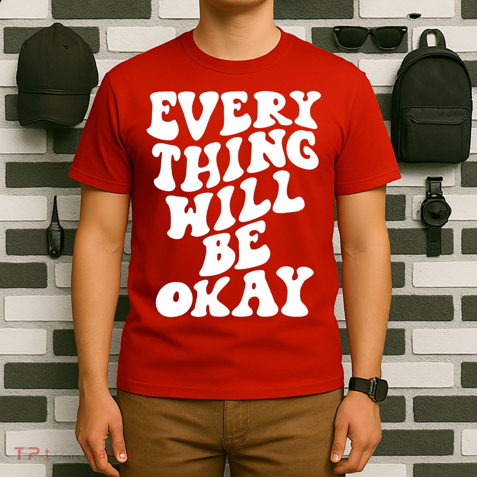 Everything Will Be Okay T-Shirt