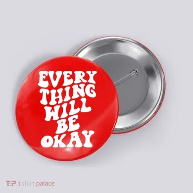 Everything Will Be Okay Button