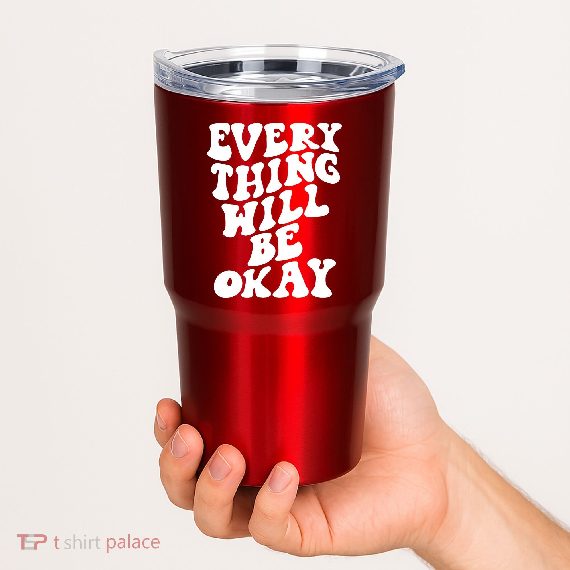Everything Will Be Okay Tumbler