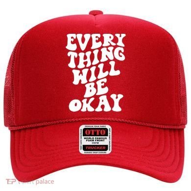 Everything Will Be Okay Hat