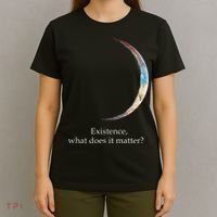 Existence What Does It Matter Astronomy Physics T-Shirt thumb 4