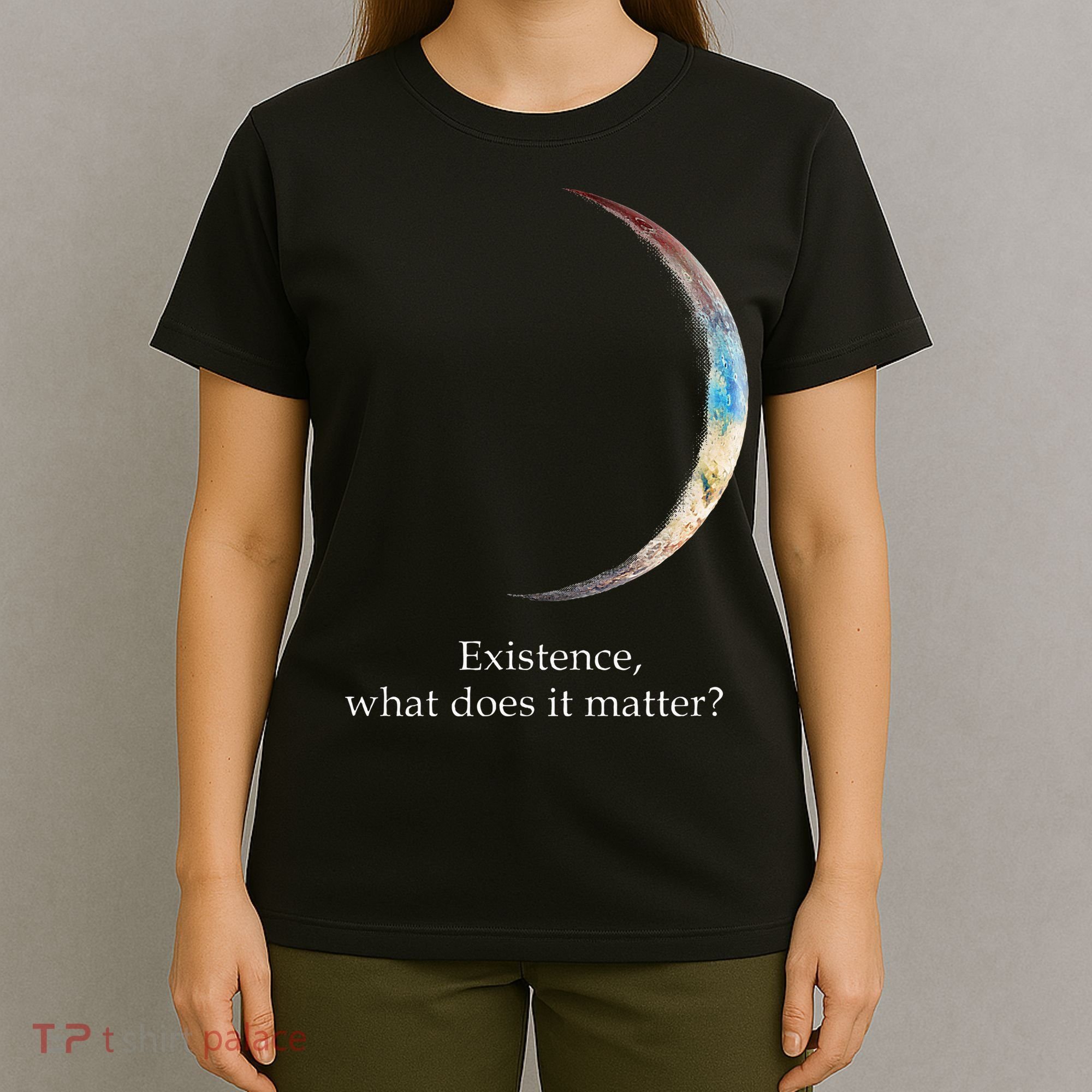 Existence What Does It Matter Astronomy Physics T-Shirt