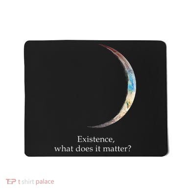 Existence What Does It Matter Astronomy Physics Mousepad