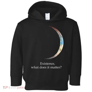 Existence What Does It Matter Astronomy Physics Toddler Hoodie