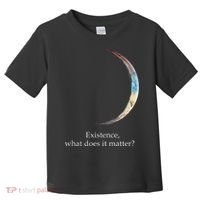 Existence What Does It Matter Astronomy Physics Toddler T-Shirt thumb 0