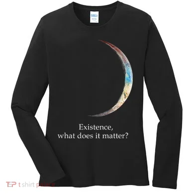 Existence What Does It Matter Astronomy Physics Women's Long Sleeve Shirt