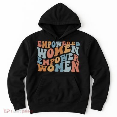 Empowered Women Empower Feminist Hoodie