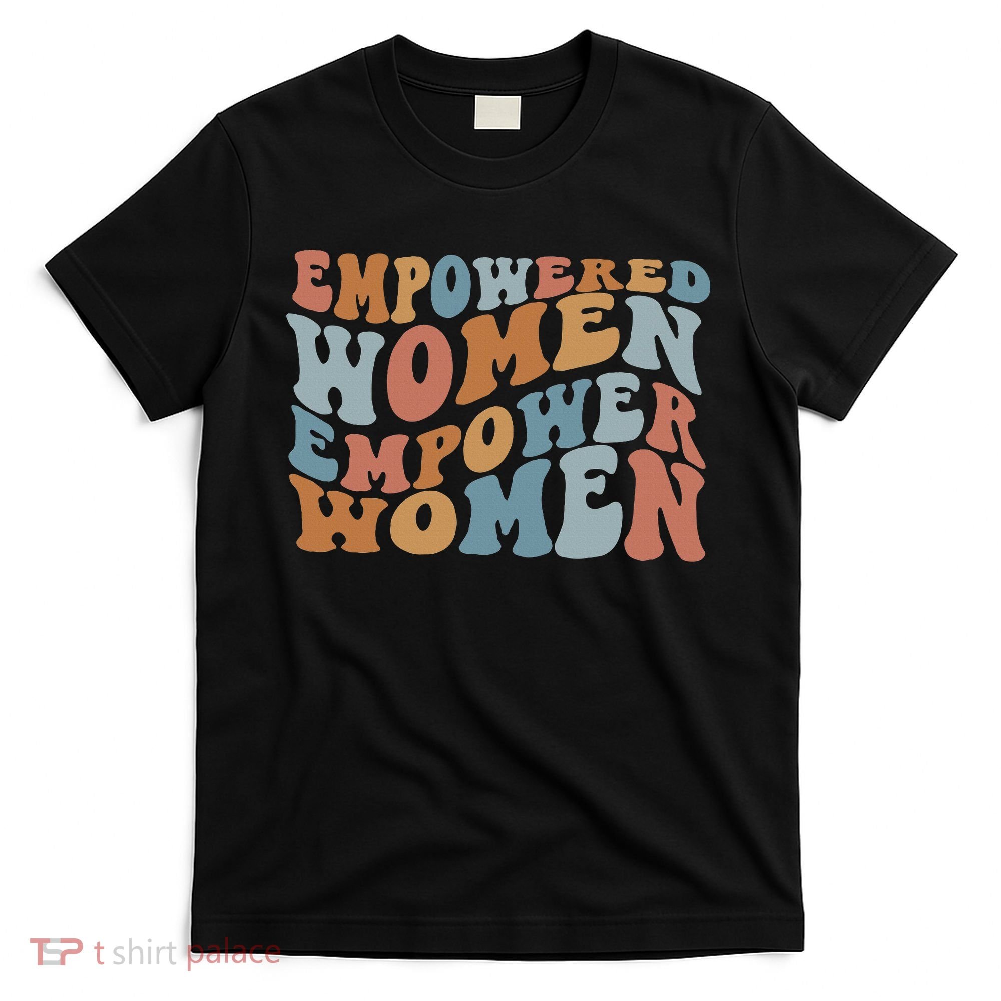Empowered Women Empower Feminist T-Shirt