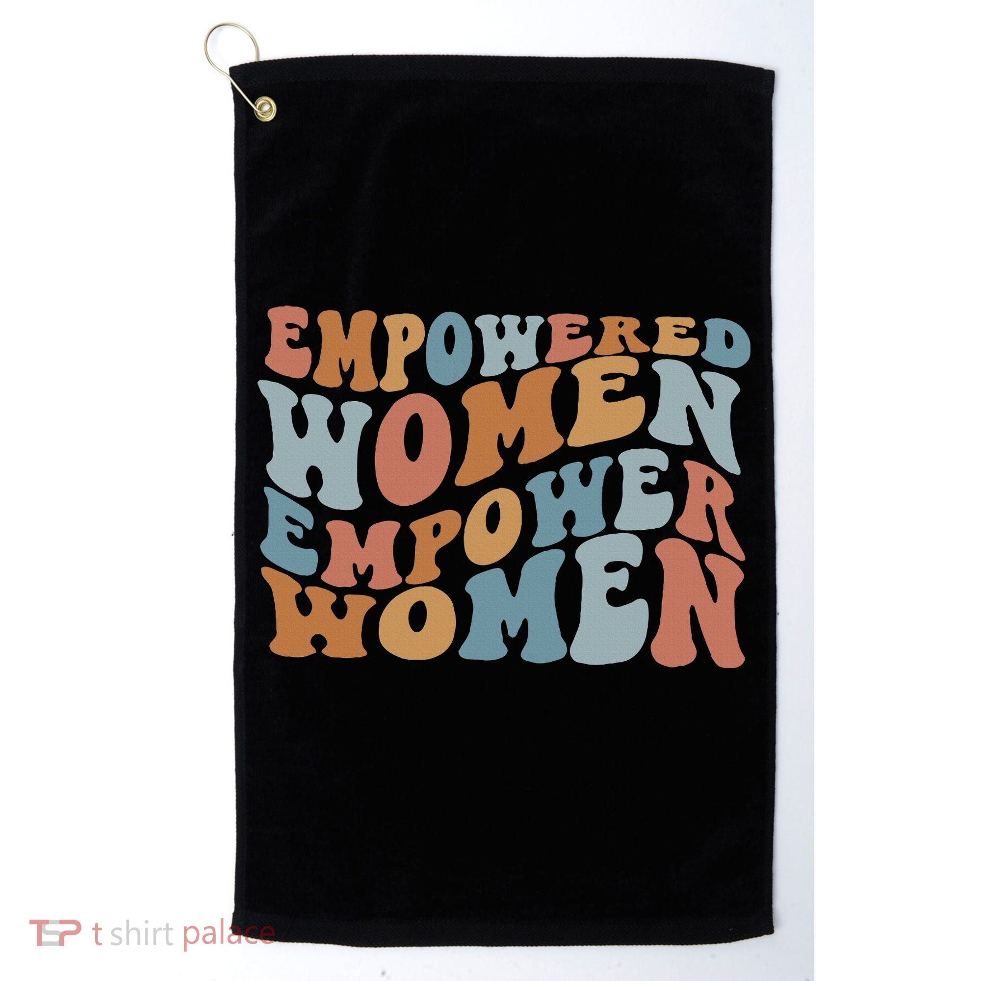 Empowered Women Empower Feminist Golf Towel