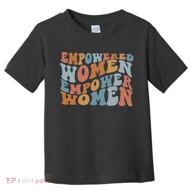 Empowered Women Empower Feminist Toddler T-Shirt