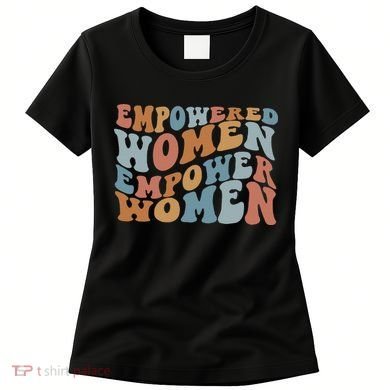 Empowered Women Empower Feminist Women's T-Shirt