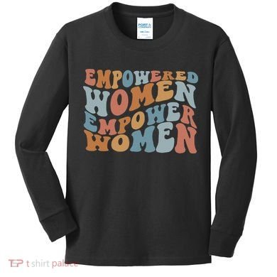 Empowered Women Empower Feminist Kids Long Sleeve Shirt