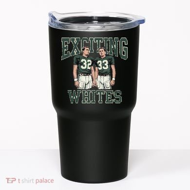 Exciting Whites Exciting Whites Exciting Whites Tumbler