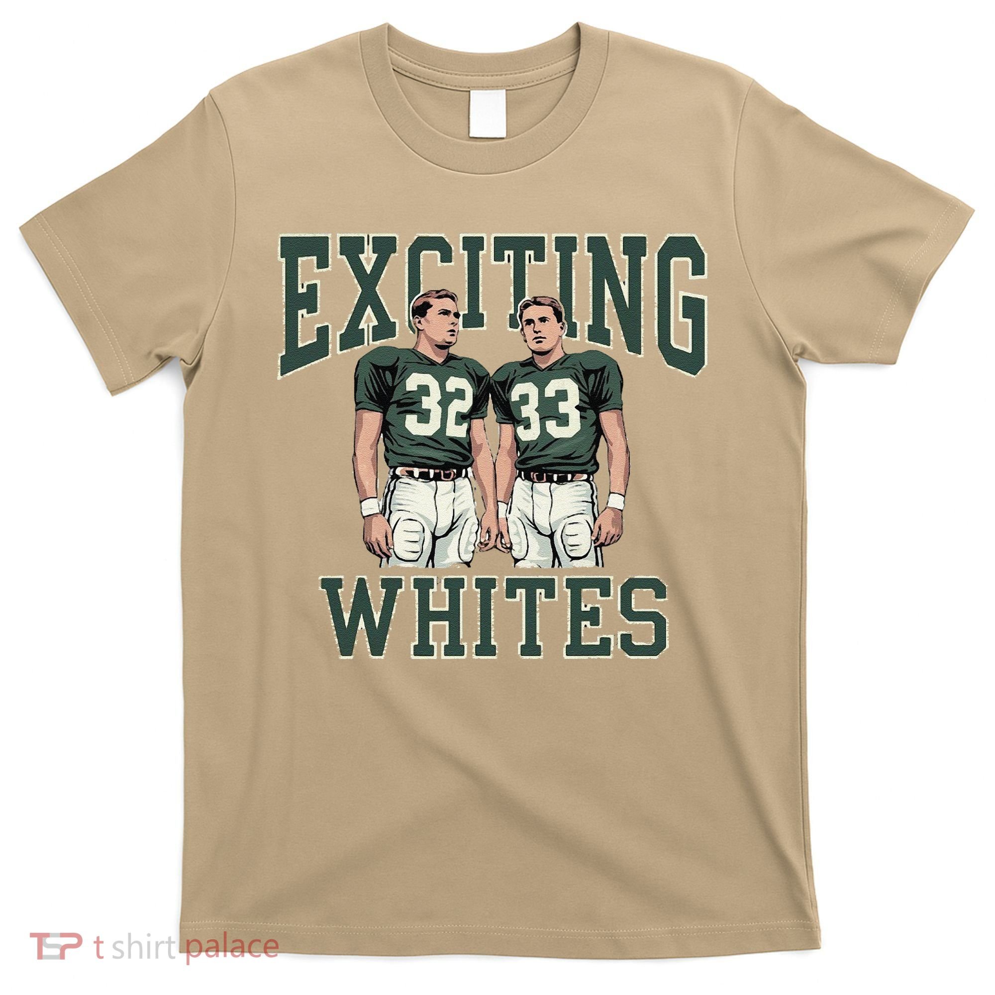 Exciting Whites Exciting Whites Exciting Whites T-Shirt