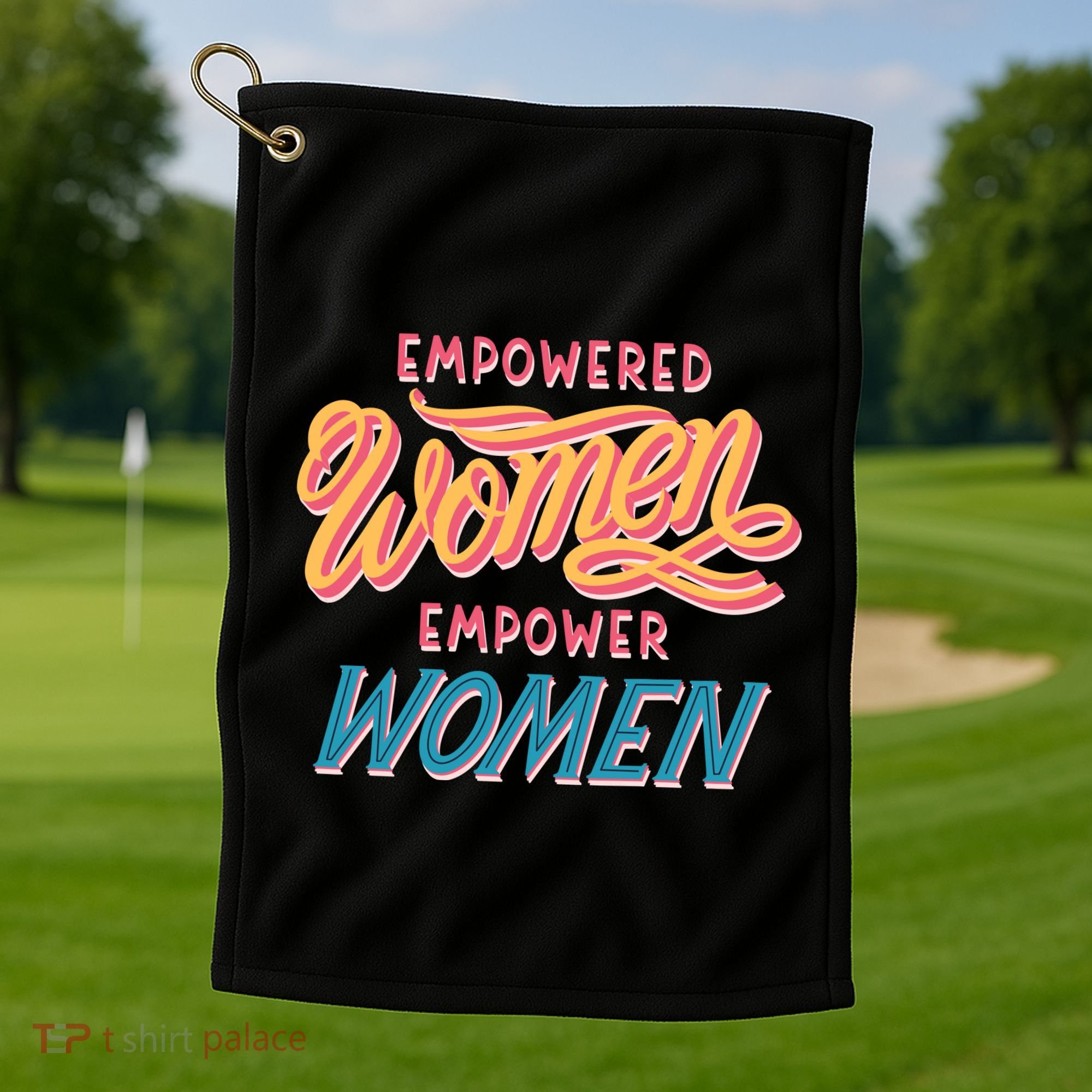 Empowered Women Empower Women Golf Towel