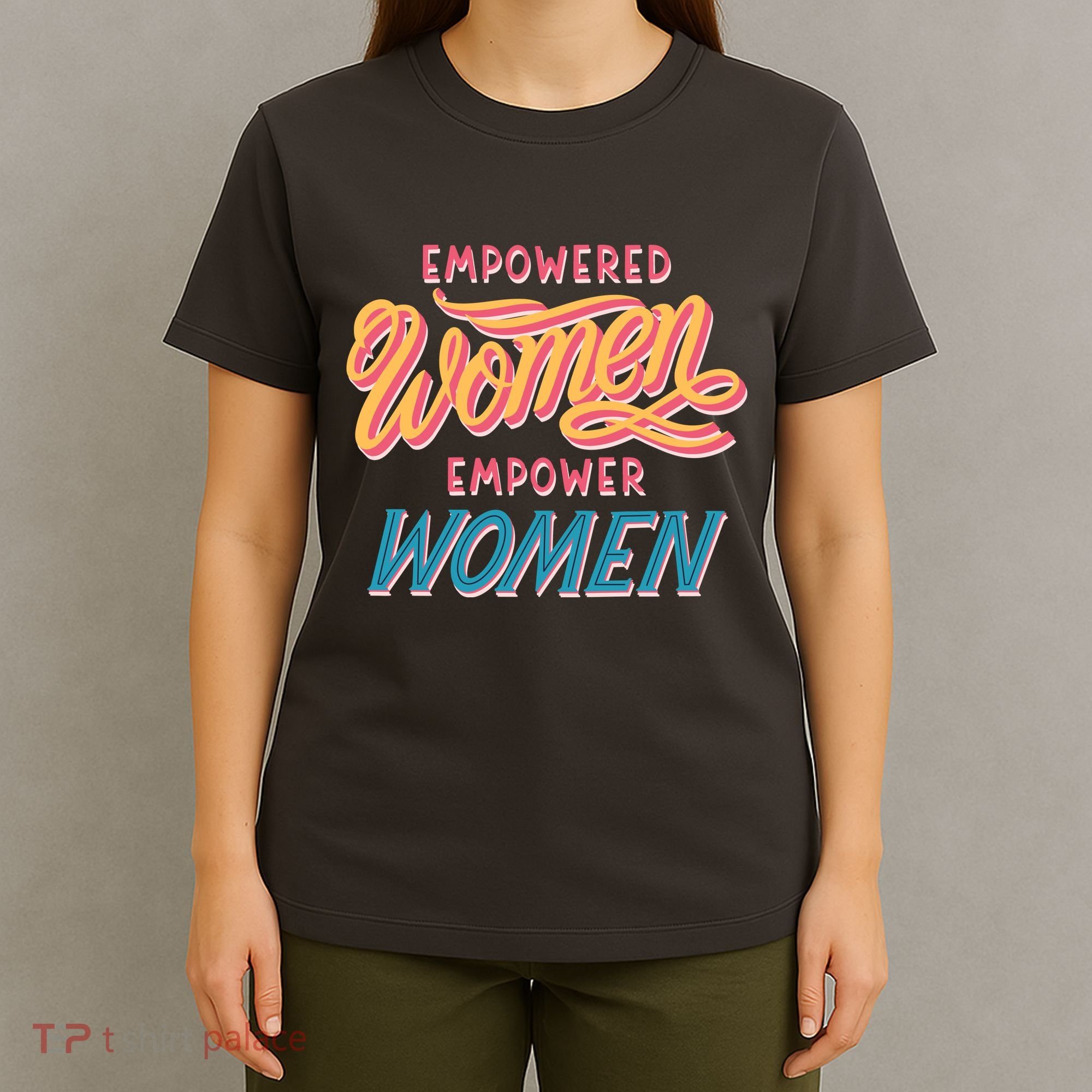Empowered Women Empower Women T-Shirt