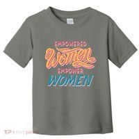 Empowered Women Empower Women Toddler T-Shirt thumb 0