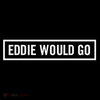 Eddie Would Go Premium T-Shirt thumb 3