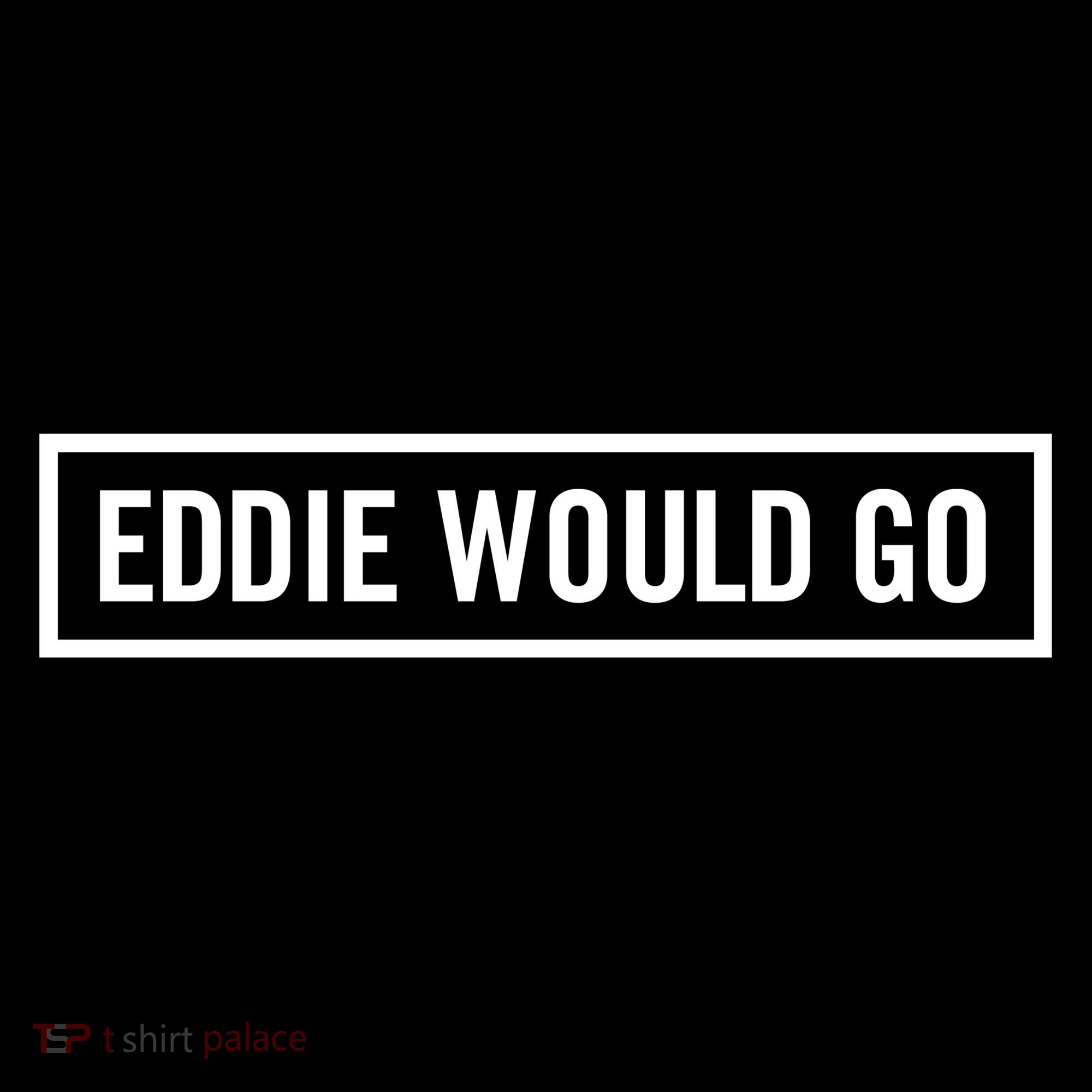 Eddie Would Go Tank Top