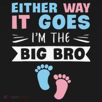 Either Way It Goes I'm The Big Bro Gender Reveal Brother Mousepad thumb 1