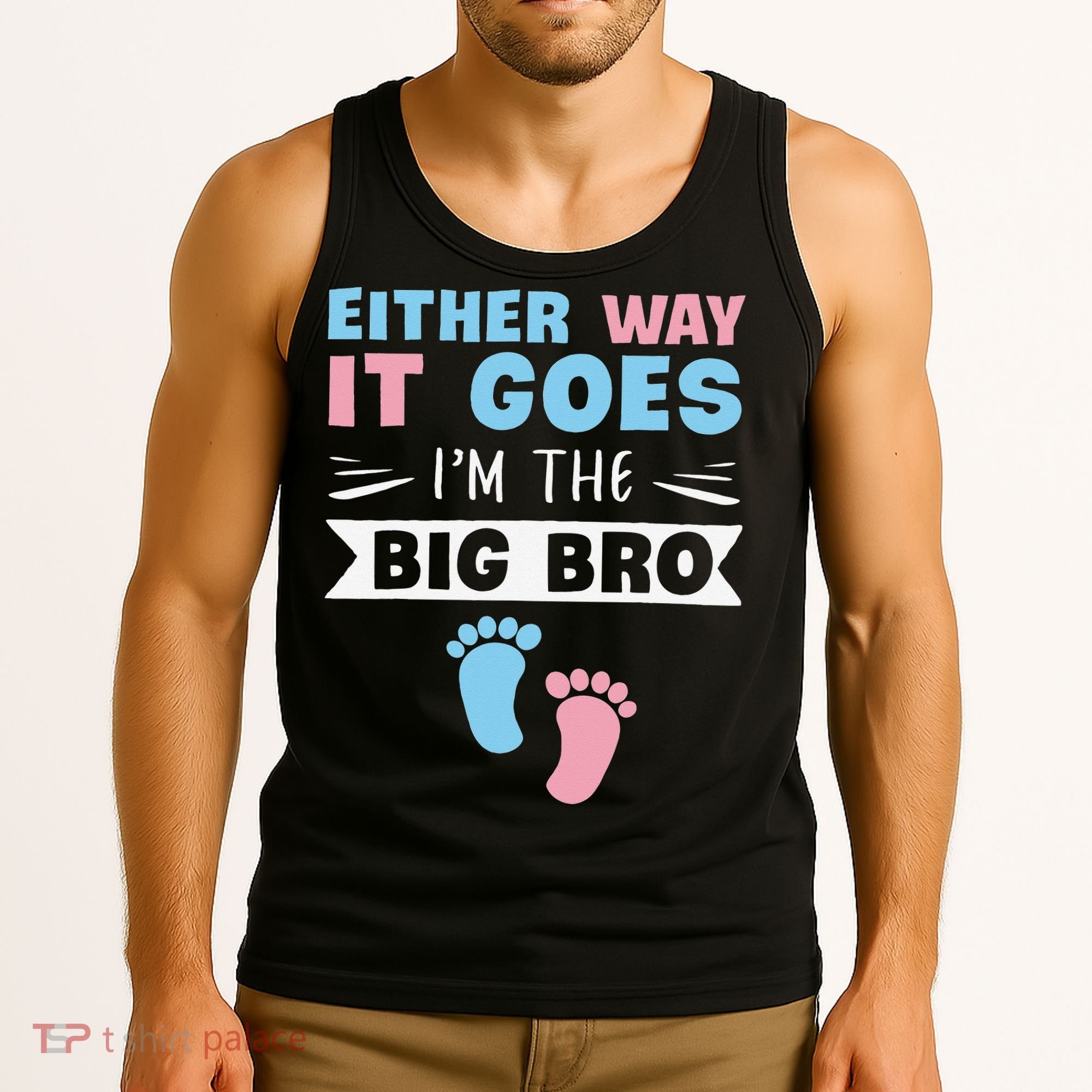 Either Way It Goes I'm The Big Bro Gender Reveal Brother Tank Top