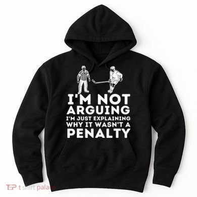 Explaining Why It Wasnt A Penalty Funny Ice Hockey Player Gift Hoodie
