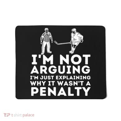 Explaining Why It Wasnt A Penalty Funny Ice Hockey Player Gift Mousepad