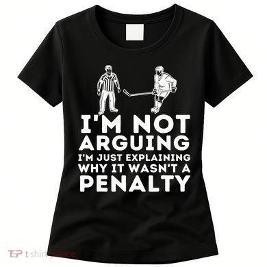 Explaining Why It Wasnt A Penalty Funny Ice Hockey Player Gift Women's T-Shirt