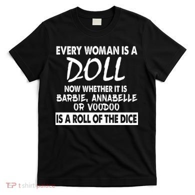 Every Woman Is A Doll T-Shirt