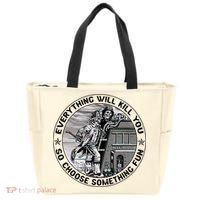 Everything Will Kill You So Choose Something Fun Firefighter Tote Bag thumb 0