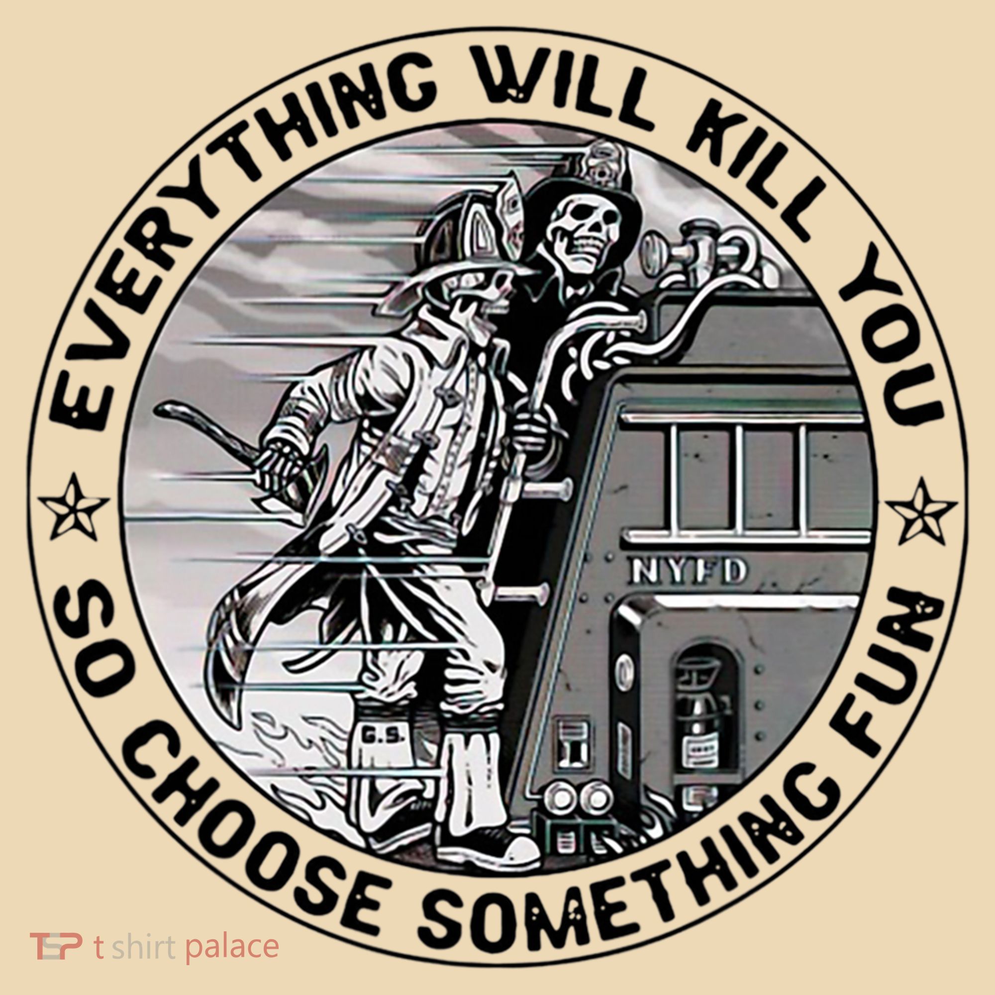 Everything Will Kill You So Choose Something Fun Firefighter Tote Bag