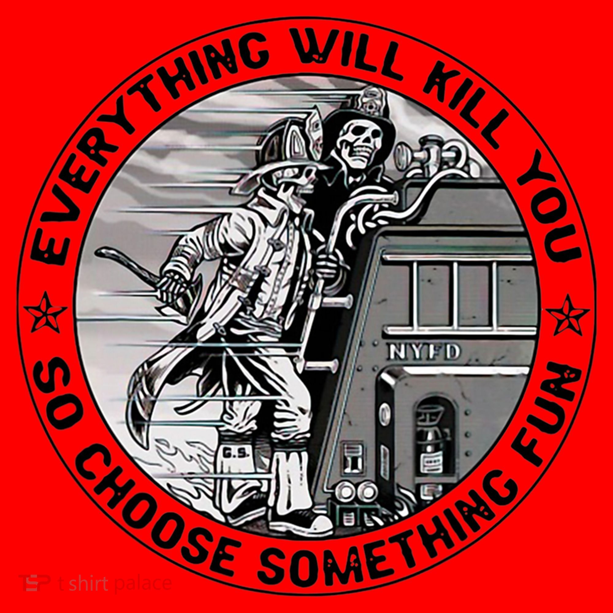 Everything Will Kill You So Choose Something Fun Firefighter Santa Hat