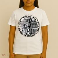 Everything Will Kill You So Choose Something Fun Firefighter T-Shirt thumb 4