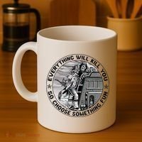 Everything Will Kill You So Choose Something Fun Firefighter Coffee Mug thumb 4