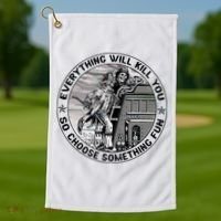 Everything Will Kill You So Choose Something Fun Firefighter Golf Towel thumb 1