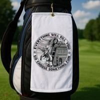 Everything Will Kill You So Choose Something Fun Firefighter Golf Towel thumb 2