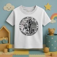 Everything Will Kill You So Choose Something Fun Firefighter Toddler T-Shirt thumb 3