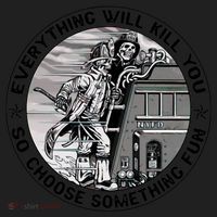 Everything Will Kill You So Choose Something Fun Firefighter Gift Women's Sweatshirt thumb 2