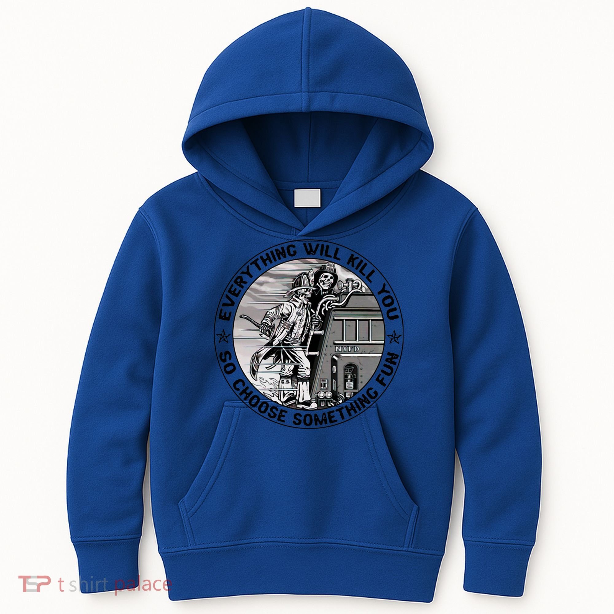 Everything Will Kill You So Choose Something Fun Firefighter Gift Kids Hoodie
