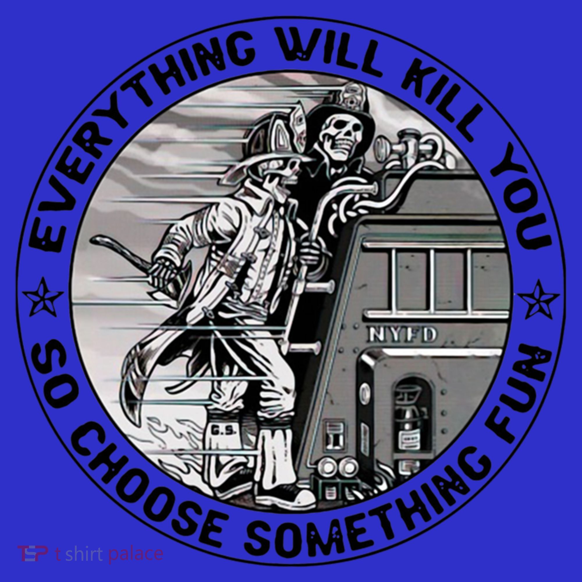 Everything Will Kill You So Choose Something Fun Firefighter Gift Kids Long Sleeve Shirt