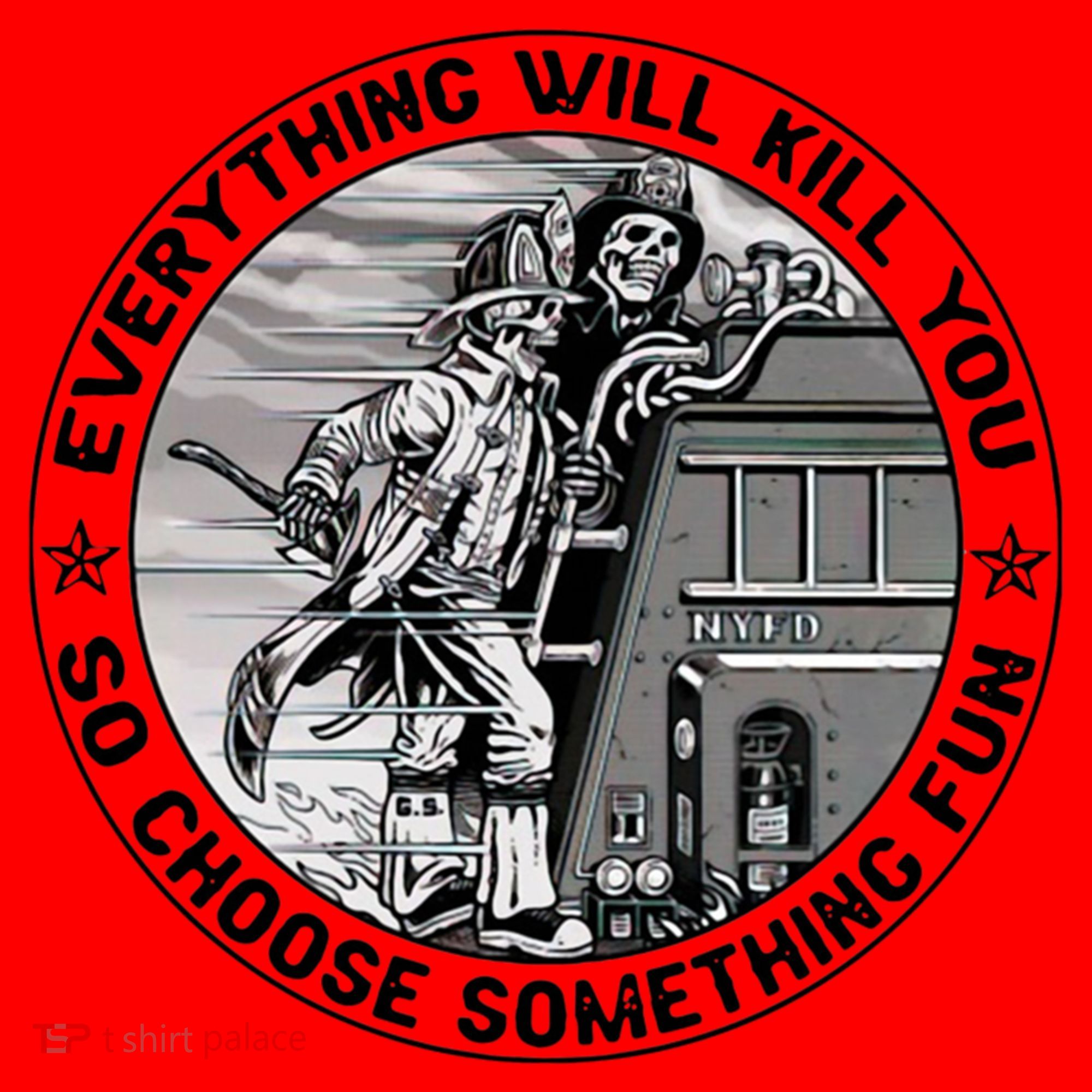Everything Will Kill You So Choose Something Fun Firefighter Gift Santa Hat