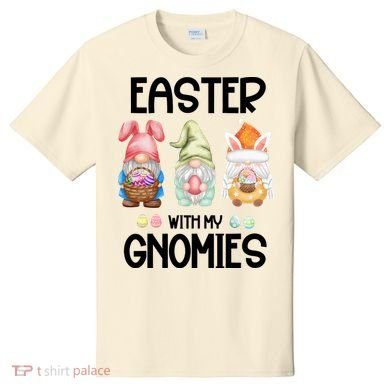 Easter With My Gnomies Egg Hunt Matching T-Shirt