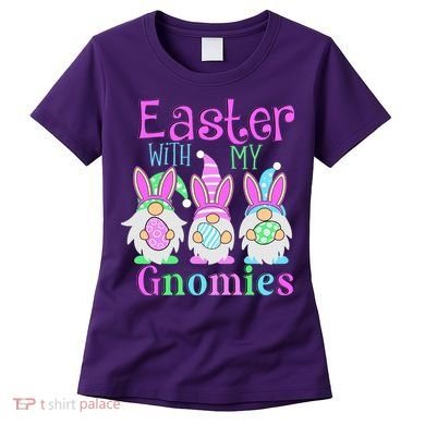 Easter With My Gnomies Women's T-Shirt