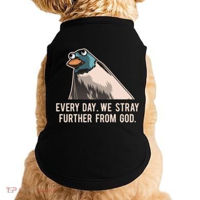 Everyday We Stray Further From God Meme Doggie Tank
