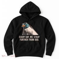 Everyday We Stray Further From God Meme Hoodie thumb 0