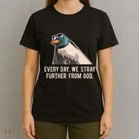 Everyday We Stray Further From God Meme T-Shirt thumb 4
