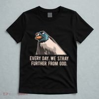 Everyday We Stray Further From God Meme T-Shirt thumb 5
