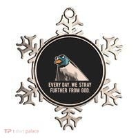 Everyday We Stray Further From God Meme Ornament thumb 0